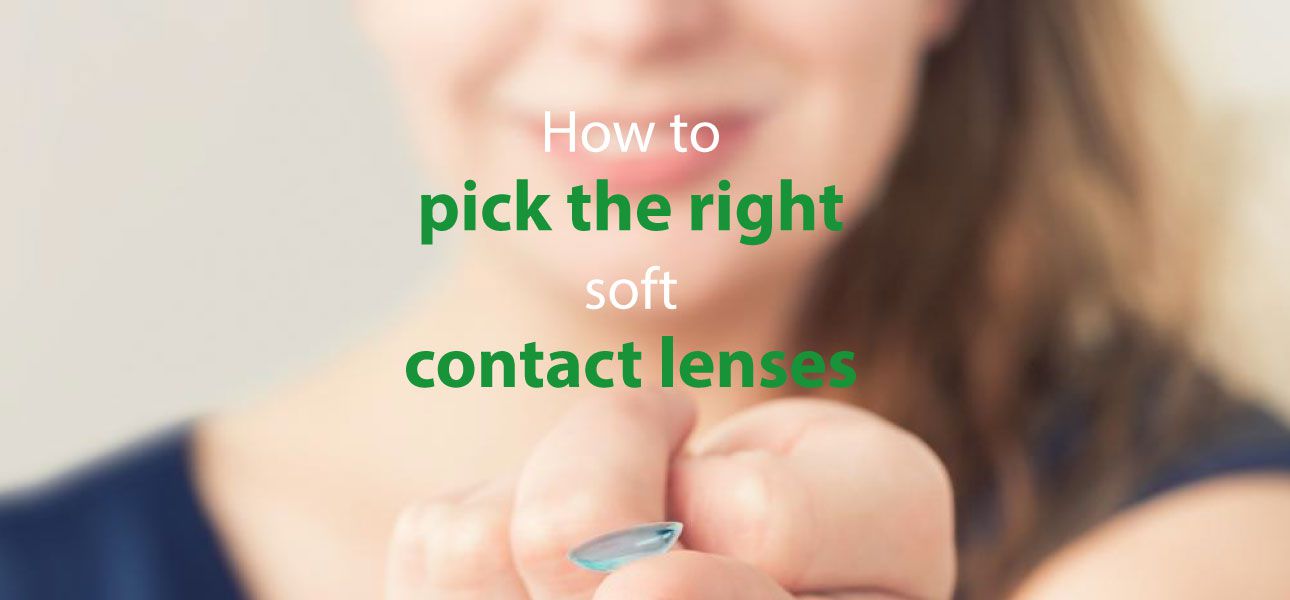 how to pick the right soft contact lenses